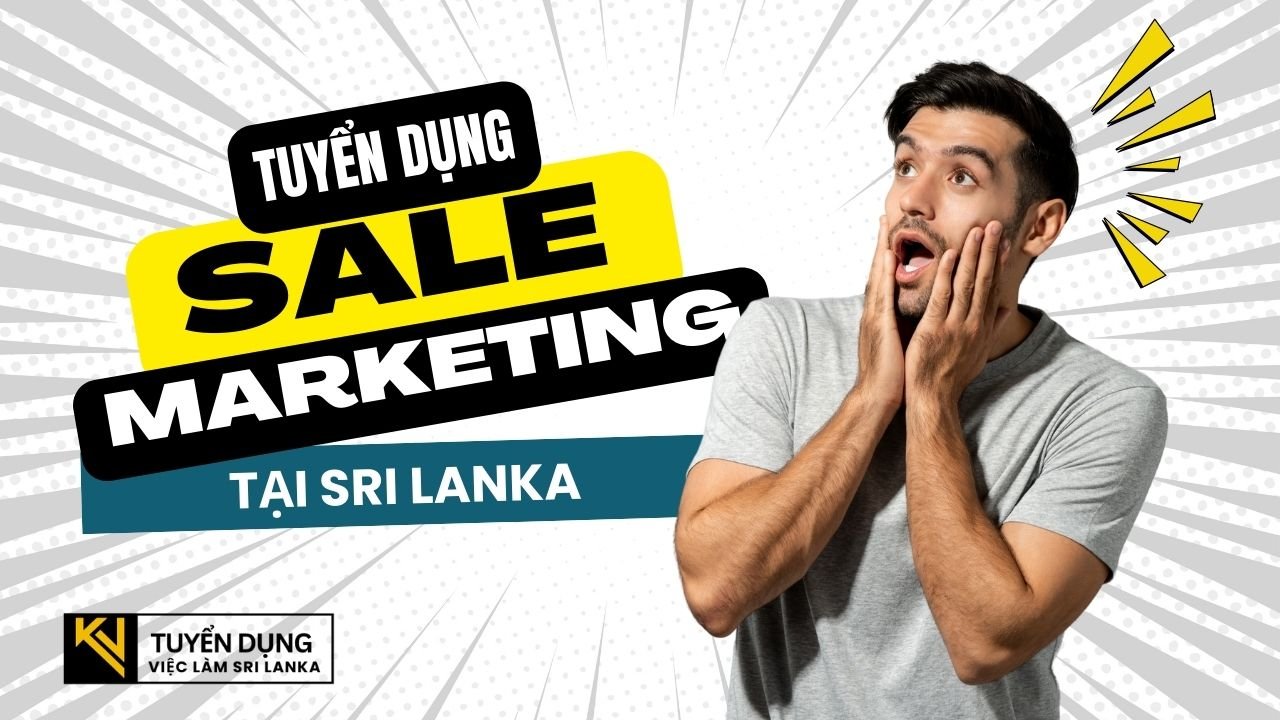 Việc Làm Sale Marketing Tại Sri Lanka